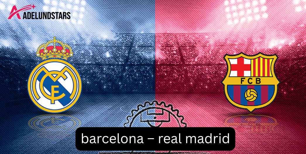 Barcelona – Real Madrid: Clásico, Statistiken und Frauen